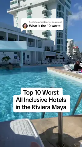 Replying to @whoisteezy Top 10 Worst All Inclusive Hotels in the Riviera Maya according to TripAdvisor reviews and some blog posts #tulum #rivieramaya #mexico #tulummexico #tulumlife #cancun #akumal #playadelcarmen #cozumel #allinclusive #allinclusiveresort 