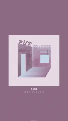 FUR - Not Enough #fyp #tiktokmusic #music #fur #notenough 