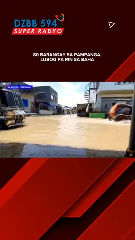 80 barangay sa Pampanga, lubog pa rin sa baha. #socialnews #tiktoknews #tiktoknewsph #SocialNewsPH #fypシ #fyp #dzbb594 #dzbb #newsph #tiktokphilippines #flood #Rain #rainyseason #rainyday 