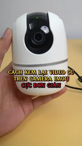Cách xem lại video cũ Camera IMOU mọi người đã biết chưa ? #camerabiettuot #imouvietnam #imou #camerawifi #LearnOnTikTok