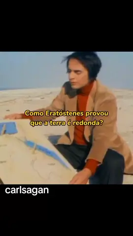 Carl sagan explica como Eratóstenes provou em seu experimento que a terra não é plana. #carlsagan #terraplana #terraglobo #eratostenes 