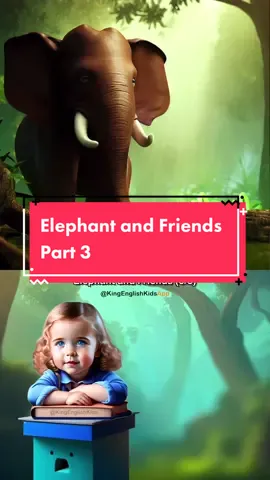 Elephant and friends part 3 #englishstory #shortstories #truyentienganh #doctruyentienganh #elephantandfriends #LearnOnTikTok #HocCungTiktok #kingenglishkids #kingenglishforkids #kingenglish 