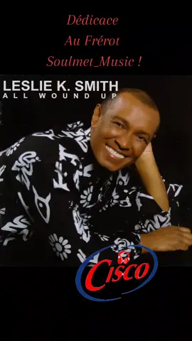 @Soulmet Music #LeslieKSmith #TellMeHowToWinYourLove #cisco #RestezFunky #PourToi #ForYou 
