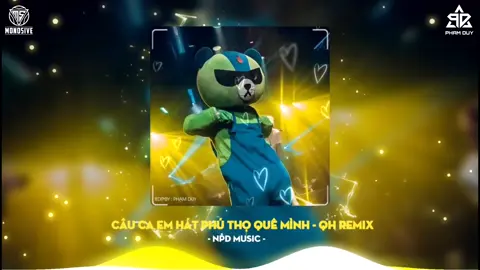 Câu Ca Em Hát Phú Thọ Quê Mình - Quang Hiếu Remix #xuhuongtiktok #nhachaymoingay #nhacremix #phamduymedia #fyp 
