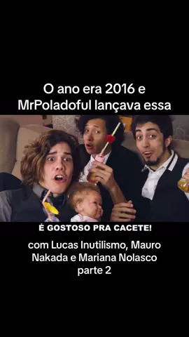 O ano era 2016 e MrPoladoful lançava essa #mrpoladoful #lucasinutilismo #canalinutilismo #mauronakada #mariananolasco #parodia #halsey #thechainsmokers #youtube2016 #2016 #desbloqueandosuamemoria #mamadeiradecerveja 