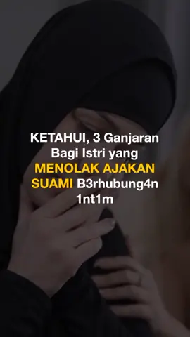 Ganjaran istri yg menolak ajakan suami b3rhubungan 1nt1m#suamiistri #istrisolehah #pahalaistri 