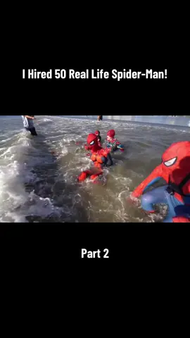 I Hired 50 Real Life Spider-Man! - Part 2