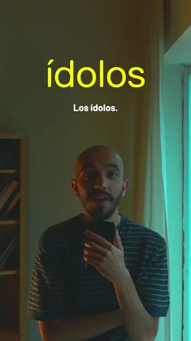 Ídolos.