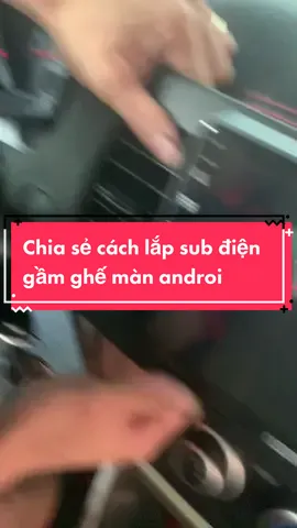 Chia sẻ lắp sub điện gầm ghế cho màn androi #xuhuong2022 #subdien #kia #morning #doxe 