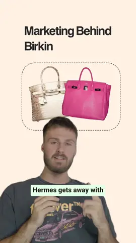 How Hermes gets away with selling Birkin Bags for over $10,000+