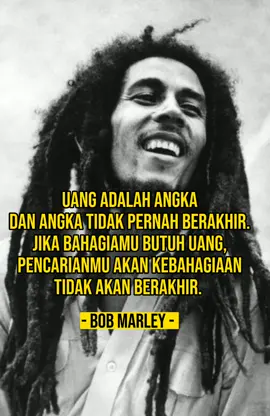 #quotes #motivasi #inspirasi #bobmarley #uang #kebahagiaan #storywa #metasena1 