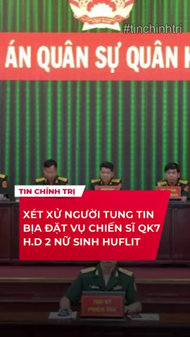 Xét xử Nguyễn Lê Tấn Tài - Admin fanpage UFH Confession đã tung tin sai sự thật, ảnh hưởng đến Trường Quân Sự QK7 và gây hoang mang dư luận hồi đầu tháng 1 #tinchinhtri #fyp
