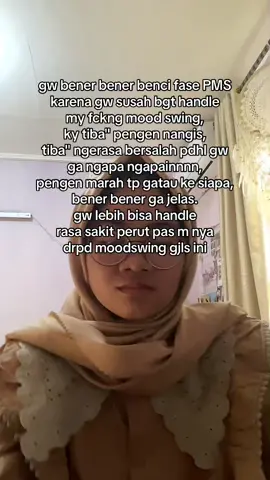 maaf bgt utk temen” gw yg sllu jd kena sasaran kl gw lg pms :( fyi  gw bikin vt ini aja abis nangis gkjls