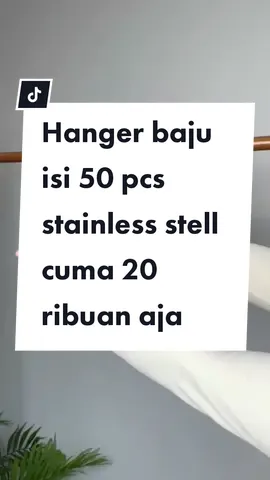 Hanger baju isi 50 pcs stainless stell anti karat. wajib punya nih... #hanger  #hangers  #hangerbaju  #hangerlaundry  #hangerpakaianmurah  #hangerstainless  #hangerstainlessteel  #gantunganbaju  #gantungan  #nyobainproduktiktok  #nyobainprodukditiktok  #nyobainproduktiktokin  #beneranbagus 
