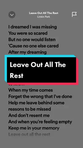 Leave Out All The Rest #leaveoutalltherest #linkinpark #chesterbennington #atamelyrics #songlyrics #fyp #foryoupage #spotify #viralsong 