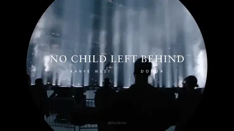 𝗡𝗢 𝗖𝗛𝗜𝗟𝗗 𝗟𝗘𝗙𝗧 𝗕𝗘𝗛𝗜𝗡𝗗 - 𝗞𝗔𝗡𝗬𝗘 𝗪𝗘𝗦𝗧 Arriba dios 🙏 #nochildleftbehind #kanyewest #ye #subtitles #edit 