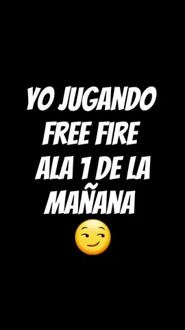 Yo jugando free fire ala 1 de la mañana  #freefire #freefiremxico #freefirelatamoficial #creadoresdecontenidos #gamerentiktok🎮viral #momentosdivertidosfreefire #viral2023viralvideo🔥😘🔥 #editviraltiktok #parati 