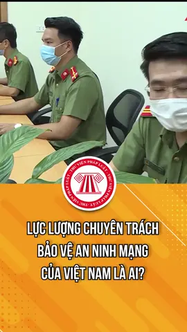 Lực lượng chuyên trách bảo vệ an ninh mạng của Việt Nam là ai? #TVPL  #ThuVienPhapLuat  #LearnOnTikTok  #hoccungtiktok  #longervideos