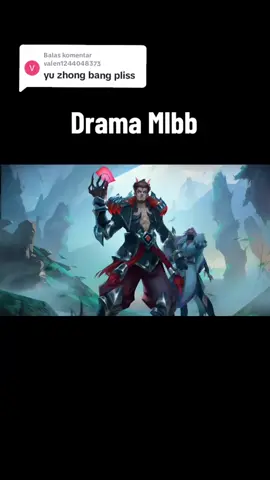Membalas @valen1244048373  Story'Yu Zhong #mlbb #mlbbcinematictrailer #dramamlbb #storymlbb #fyp #fypシ 