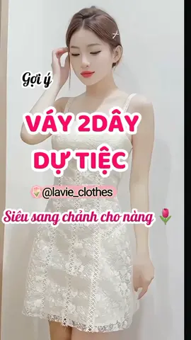 🌷🌷 Gợi ý váy 2dây đi tiệc siêu xinh thu hút mọi ánh nhìn 🌷🌷#lavie_clothes #fashion #fypシ #damdutiec #vaydutiec #thoitrangnu #vay2day #dam2daynu #dam2daydutiec 