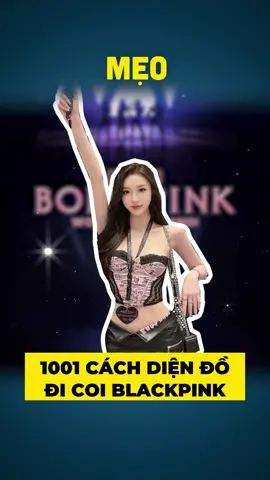 #mẹovặt 8 | Gợi ý 1001 cách phối đồ đi coi Concert #blackpink #mẹohay #phốiđồ #gợiymixđồ #meovatcuocsong 