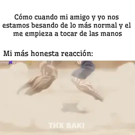 Todo menos eso, eso es de geis 😡#bakimemes #pickle #shisposting #humor #comedia #tendencia #destacame_tiktok #fypシ #fypシ゚viral #ryoku_lechero #thxbaki #besos 
