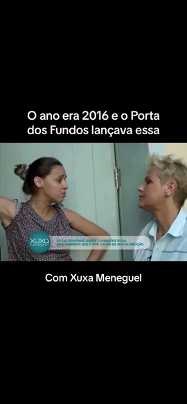 O ano era 2016 e o Porta dos Fundos lançava essa #portadosfundos #xuxameneghel #xuxa #quemeessagentetodaaqui #meme #nostalgia #desbloqueandosuamemoria 