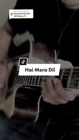 Membalas @26hawaria Hai mera dil #akustik #gitarcover #gitarsolo #gitarakustik #haimeradil #josh #bollywoodsong #bollywoodakustik #haimeradilchurakelegya #laguindia #fyp 