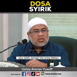 Ustaz Amran Yusoff #ustazamranyusoff #ustazamran #dosa #syirik #dakwah_islam #hijrah #fypシ #foryoupage