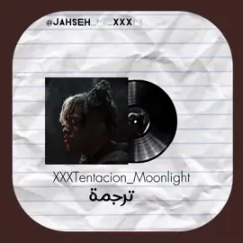 اعطيني اغنية اعدل عليها؟XXXTentacion _MOOLIGHt ترجمة  #music#musictraduction#traduccion#ترجمة#ترجمة_انجليزي_عربي#ترجمة_الاغاني_المشهورة #ترجمة_اغاني_اجنبية #fyppppppppppppppppppppppp#fyp#viral#foryou#اغاني 