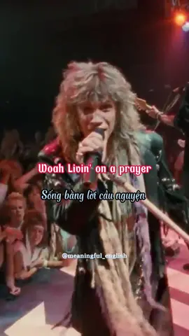 Livin' On A Prayer | Bon Jovi. #LearnOnTikTok #hoctienganh #fyp #xuhuong #lyrics_songs #vietsub #meaningful #80smusic #rock