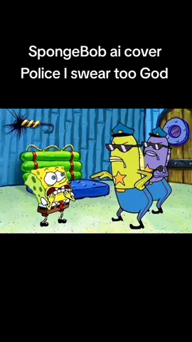 SpongeBob ai cover all credits too original maker #fyp #viral #spongebobai #aicovers #policeisweartogod 