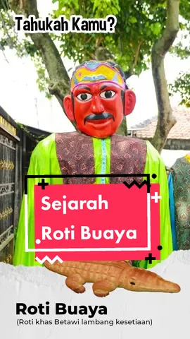 Taukah Kamu tentang Roti Buaya? Roti Si Paling setia #fyp #taukahkamu #RotiPedia #rotibuaya  #ondel ondel kecil lucu joget tiktok  #asalmuasal #rotiviral #budayabetawi #betawipunyegaye