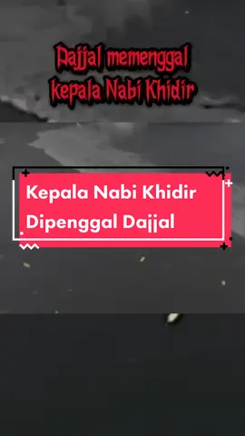 #CapCut Nabi Khidir Bertemu Dajjal #dajjal #nabikhidir #shalawat #allahswt #alquran #kebesaranallah #fyp #allah #viral #islamituindah #muslim #fyppppppppppppppppppppppp #islamicvideo #islamic_video #islam #piramid #fyppppppppppppppppppppppp 