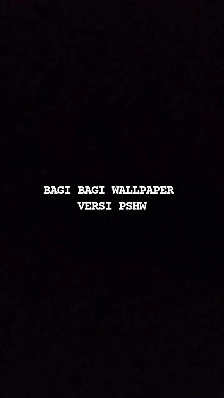 wallpaper versi PSHW lunas mas@A 6 #pshw_tm_1903 #storypsht #fyp 