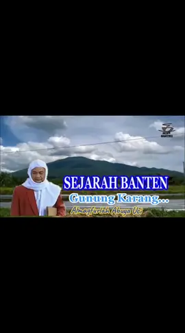 Gunung Karang _ Almagfurlah Abuya Uci #gunungkarangpandeglang #abuyauciturtusi #abuyauciturtusicilongok #cilongokpasarkemis #ulamanusantara #kiyainu #sejarahbanten #fypシ #fypシ゚viral 