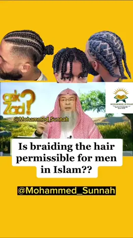 Is braiding the hair permissible fir men in islam??#mohsunnah #profibrahimmaqari #arewa__tiktok #hausatiktok #TakeChargeWithNote30 #quranrecitation #islam #dridrisabdulaziz #😍😍😍@Rash_baby21🧕🇬🇭💫 @SherryLaad @Amina @Hamida @Saha😍 
