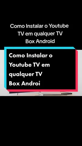 Como Instalar o Youtube TV em qualquer TV Box Android###