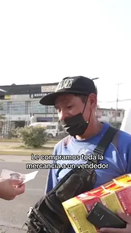 Le compramos toda la mercancia a un vendedor #yulay #solidaridad #mexico 