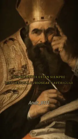 San Agustín de Hiponia La filosofía fue para San Agustín el amor y esfuerzo del alma entera hacia la sabiduría y hacia la verdad.  #curiosidad #autoconocimiento #verdad #filosofia #religion #dios #sanagustin #hiponia #teologia #critica #jesus #🧠 #frases #reflexion 
