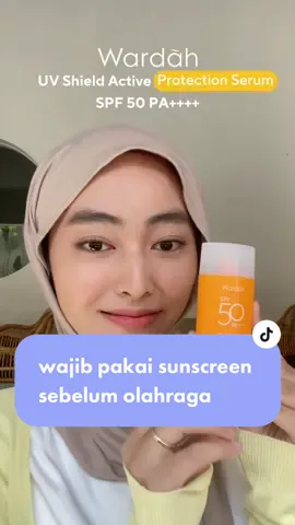Sebelum olahraga wajib untuk pakai sunscreen yaa beuties, untuk menjaga kulit dari paparan sinar matahari☀️ #wardahuvshieldseries #wardahuvshieldactiveprotectionserum 
