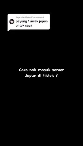 Replying to @hlrvrul Tips dan cara nak masuk server Jepun ada di komen