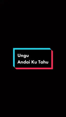 Andaiku Tahu : ) #fypシ゚viral #overlaylyrics #xyzbca #foryoupage #ungu 