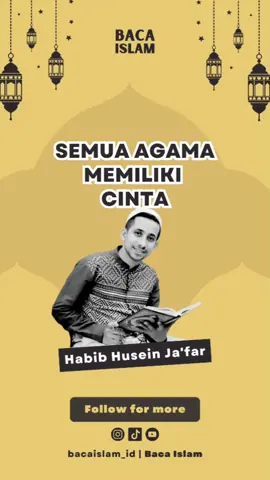 Semua agama memiliki cinta, tapi cinta tak memiliki agama.  #bacaislam #islamcinta #islamagamacinta #dakwah_islam #jalancinta #tiktokislam #fypシ #foryou #habibjafar 