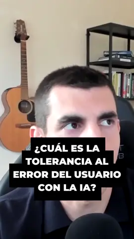 ¿Cuál es la tolerancia al error del usuario con la #IA?