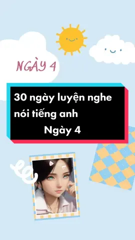 30 ngày luyện nghe nói tiếng anh #ngay4,#phan2,#tuhoctienganhgiaotiep #giaotieptienganhcoban    #sachhoctienganh