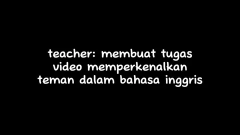 #CapCut tugas bahasa Inggris introduce my friend, maaf gj lagi gabut-_- #fyp #xyzbca #masukberanda #presentasivideo #tugassekolah #bahasainggris #gasukaskip #gajjgaasik #HEHE 