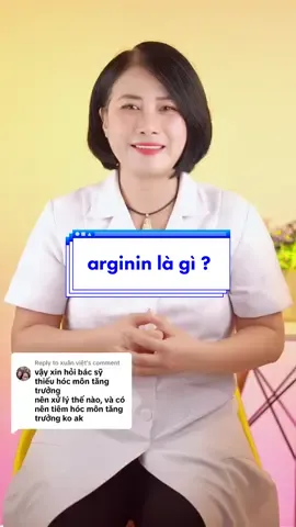 Arginin là gì hãy cùng bác sĩ chia sẻ nhé #canxihuuco #xuhuong #bacsi_hien #ptccchocon #midumenaq7 #chuyên_gia_phát_triển_chiều_cao #vsptcc #bác_sĩ_hiên 