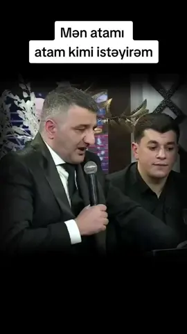 Men Atami Atam kimi isdiyirem😟#rufetnasosnu #rufet_nasosnu #ataşehir #canimbabam #canimatam 