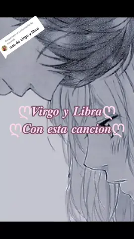 Respuesta a @ximetdj 𝑽𝒊𝒓𝒈𝒐 𝒚 𝑳𝒊𝒃𝒓𝒂 𝒄𝒐𝒏 𝒆𝒔𝒕𝒂 𝒄𝒂𝒏𝒄𝒊𝒐𝒏 #𝒑𝒂𝒓𝒂𝒕𝒊 #pinchetiktokponmeenparati #viraltiktok#signossodiacales #parati #apoyotiktok🛐💐💞🙈 #libra♎️ #virgo♍️ #100000000000kviews #10000000kviews2000000likes #pinchetiktokponmeenparati😘 #parati#parati#signos#viraltiktok #viral 